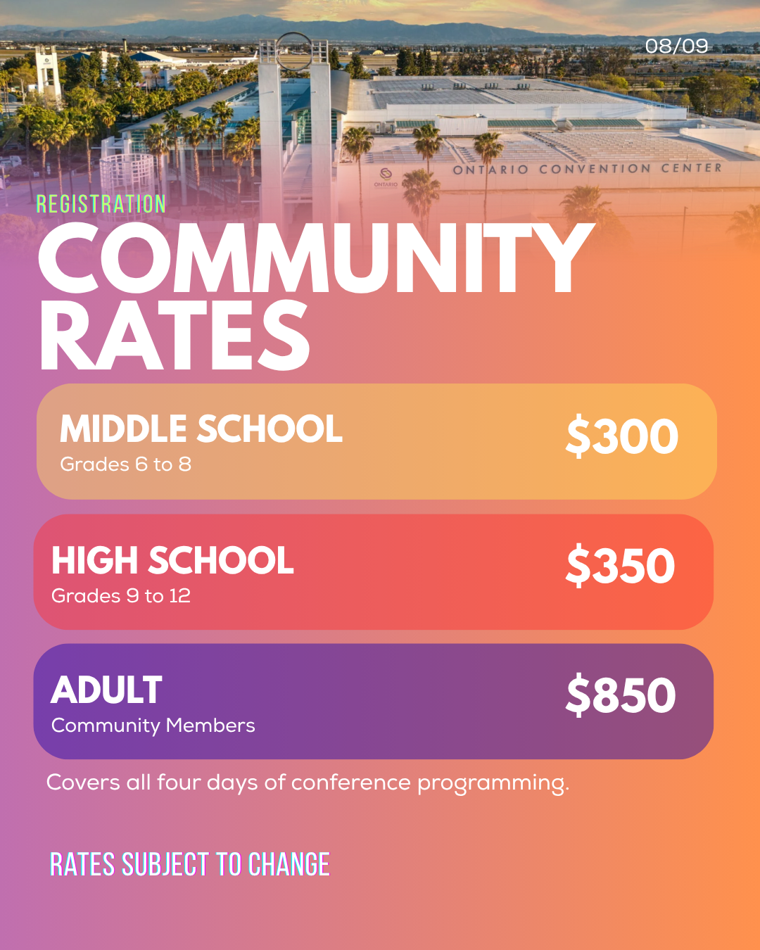 Community rates: middle school, grades 6 to 8, $300. High school, grades 9 to 12, $300. Adult community members, $850. Covers all four days of conference programming. Rates subject to change.
